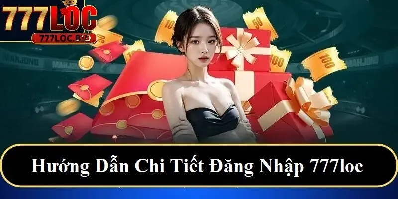 Đăng Nhập 777loc - id Hướng dẫn chi tiết đăng nhập 777loc