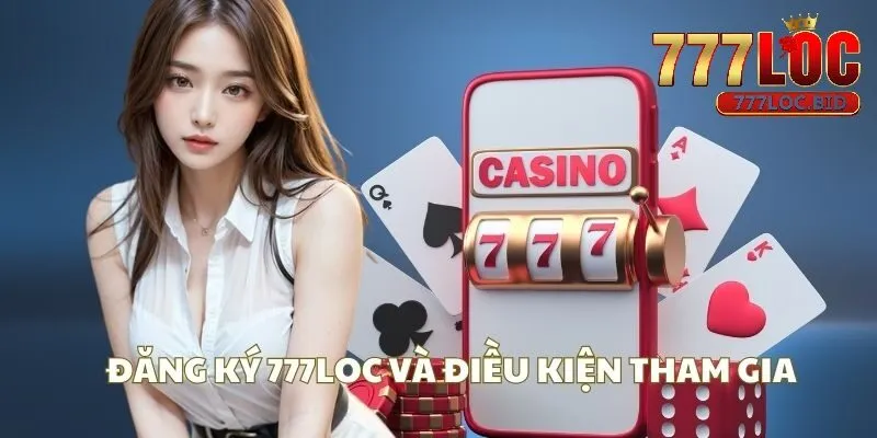 Đăng Ký 777loc - id Lý do người chơi nên đăng ký 777loc
