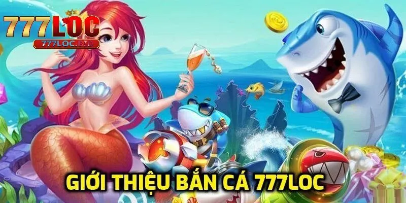 Bắn Cá 777loc - id Nguồn gốc và sự phát triển của Bắn cá 777loc