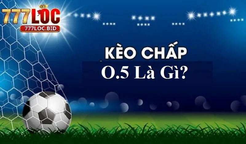 Tìm Hiểu Tỷ Lệ Cược Chấp 0.5 Tại 777loc - Hướng Dẫn Chi Tiết - id Tìm hiểu tỷ lệ cược chấp 0.5 tại 777loc